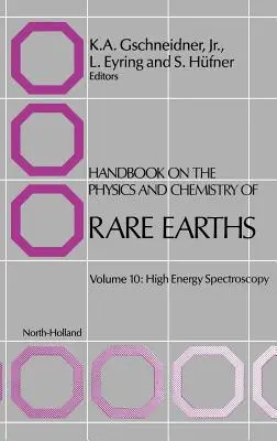 Podręcznik fizyki i chemii metali ziem rzadkich: Spektroskopia wysokoenergetyczna, tom 10 - Handbook on the Physics and Chemistry of Rare Earths: High Energy Spectroscopy Volume 10