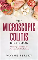 Książka o diecie w mikroskopowym zapaleniu jelita grubego - The Microscopic Colitis Diet Book