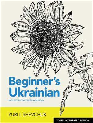 Ukraiński dla początkujących z interaktywnym zeszytem ćwiczeń online, wyd. 3 zintegrowane - Beginner's Ukrainian with Interactive Online Workbook, 3rd Integrated Edition