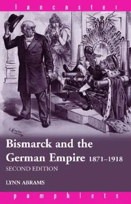 Bismarck i Cesarstwo Niemieckie: 1871-1918 - Bismarck and the German Empire: 1871-1918