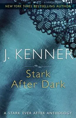 Stark After Dark: Antologia „Stark Ever After - Stark After Dark: A Stark Ever After Anthology