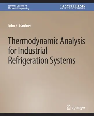 Analiza termodynamiczna przemysłowych systemów chłodniczych - Thermodynamic Analysis for Industrial Refrigeration Systems