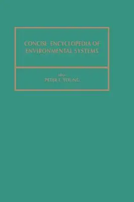 Zwięzła encyklopedia systemów środowiskowych: Tom 4 - Concise Encyclopedia of Environmental Systems: Volume 4