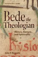 Beda Teolog: Historia, retoryka i duchowość - Bede the Theologian: History, Rhetorice, and Spirituality