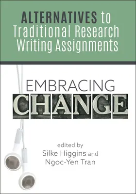 Embracing Change:: Alternatywy dla tradycyjnych zadań badawczych - Embracing Change:: Alternatives to Traditional Research Writing Assignments