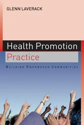 Praktyka promocji zdrowia: Budowanie silnych społeczności - Health Promotion Practice: Building Empowered Communities