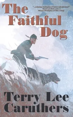 Wierny pies: Powieść o wojnie secesyjnej - The Faithful Dog: A Civil War Novel