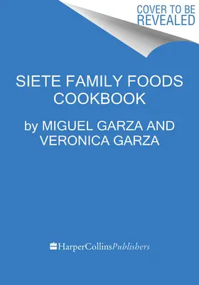 The Siete Table: Odżywcze meksykańsko-amerykańskie przepisy z naszej kuchni - The Siete Table: Nourishing Mexican-American Recipes from Our Kitchen