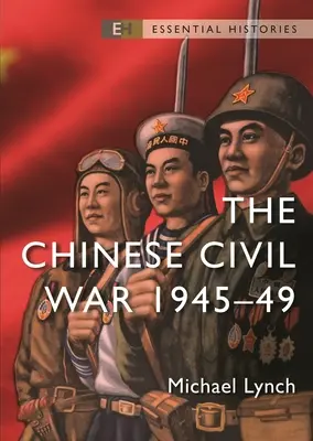 Chińska wojna domowa: 1945-49 - The Chinese Civil War: 1945-49