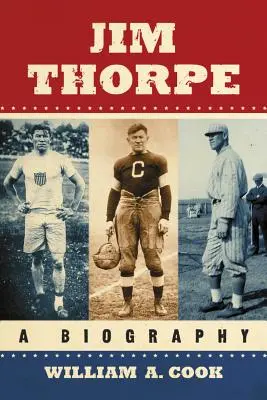 Jim Thorpe: Biografia - Jim Thorpe: A Biography