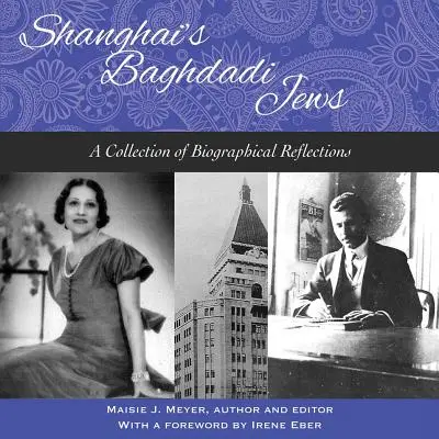 Żydzi Baghdadi z Szanghaju - zbiór refleksji biograficznych - Shanghai's Baghdadi Jews - A Collection of Biographical Reflections