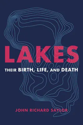 Jeziora: Ich narodziny, życie i śmierć - Lakes: Their Birth, Life, and Death