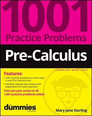 Pre-Calculus: 1001 praktycznych problemów dla opornych (+ bezpłatne ćwiczenia online) - Pre-Calculus: 1001 Practice Problems for Dummies (+ Free Online Practice)