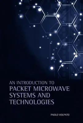 Wprowadzenie do pakietowych systemów i technologii mikrofalowych - An Introduction to Packet Microwave Systems and Technologies