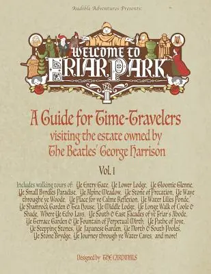 Witamy w Friar Park: Przewodnik dla podróżników w czasie odwiedzających posiadłość należącą do George'a Harrisona z zespołu The Beatles - Welcome to Friar Park: A Guide for Time-Travelers visiting the estate owned by The Beatles' George Harrison