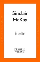 Berlin - życie i strata w mieście, które ukształtowało stulecie - Berlin - Life and Loss in the City That Shaped the Century