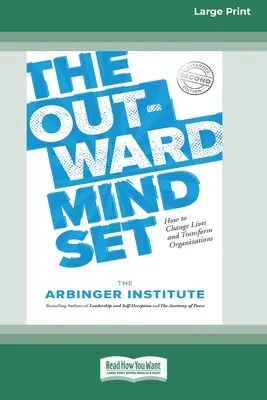 The Outward Mindset: Jak zmieniać życie i przekształcać organizacje [Standard Large Print 16 Pt Edition] - The Outward Mindset: How to Change Lives and Transform Organizations [Standard Large Print 16 Pt Edition]