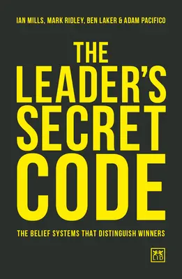 Sekretny kod lidera: Systemy przekonań, które wyróżniają zwycięzców - The Leader's Secret Code: The Belief Systems That Distinguish Winners