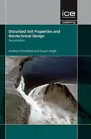 Zaburzone właściwości gleby i projektowanie geotechniczne, wydanie drugie - Disturbed Soil Properties and Geotechnical Design, Second edition
