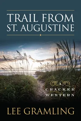 Szlak z St. Augustine: Cracker Western - Trail from St. Augustine: A Cracker Western