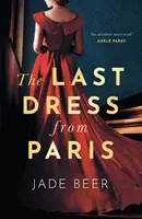 Ostatnia sukienka z Paryża - efektowna, romantyczna lektura na dwóch liniach czasowych na lato 2022 roku - Last Dress from Paris - The glamorous, romantic dual-timeline read of summer 2022