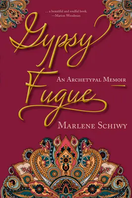 Cygańska fuga: Archetypowy pamiętnik - Gypsy Fugue: An Archetypal Memoir