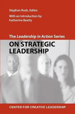 Seria „Przywództwo w działaniu”: O strategicznym przywództwie - The Leadership in Action Series: On Strategic Leadership