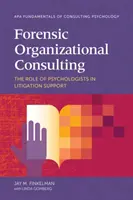 Forensic Organizational Consulting: Rola psychologów we wspieraniu postępowań sądowych - Forensic Organizational Consulting: The Role of Psychologists in Litigation Support
