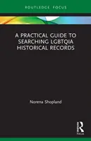 Praktyczny przewodnik po przeszukiwaniu historycznych akt LGBTQIA - A Practical Guide to Searching LGBTQIA Historical Records