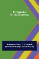 Cyropaedia; Edukacja Cyrusa - Cyropaedia; The Education Of Cyrus