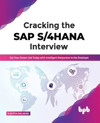 Cracking the SAP S/4HANA Interview: Zdobądź wymarzoną pracę już dziś dzięki inteligentnym odpowiedziom dla pracodawcy - Cracking the SAP S/4HANA Interview: Get Your Dream Job Today with Intelligent Responses to the Employer