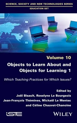 Przedmioty do poznania i przedmioty do nauki 1: Jakie praktyki nauczania dla jakich zagadnień? - Objects to Learn about and Objects for Learning 1: Which Teaching Practices for Which Issues?