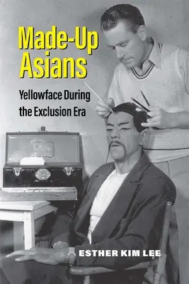 Zmyśleni Azjaci: Żółta twarz w czasach wykluczenia - Made-Up Asians: Yellowface During the Exclusion Era