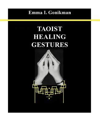 Taoistyczne gesty lecznicze - Taoist Healing Gestures
