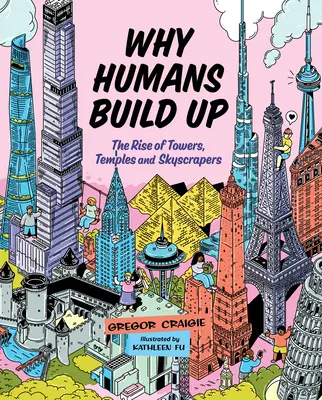 Dlaczego ludzie budują: Powstanie wież, świątyń i drapaczy chmur - Why Humans Build Up: The Rise of Towers, Temples and Skyscrapers