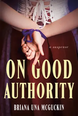 On Good Authority: Powieść z suspensem - On Good Authority: A Novel of Suspense