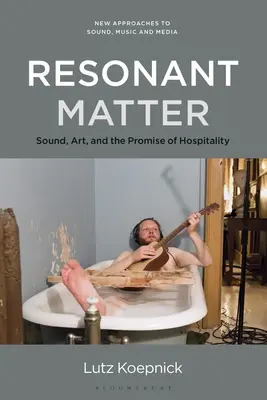 Materia rezonansowa: Dźwięk, sztuka i obietnica gościnności - Resonant Matter: Sound, Art, and the Promise of Hospitality