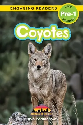 Kojoty: Zwierzęta w mieście (Engaging Readers, Level Pre-1) - Coyotes: Animals in the City (Engaging Readers, Level Pre-1)