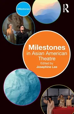 Kamienie milowe azjatycko-amerykańskiego teatru - Milestones in Asian American Theatre