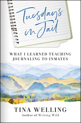 Wtorki w więzieniu: Czego nauczyłem się, ucząc osadzonych dziennikarstwa - Tuesdays in Jail: What I Learned Teaching Journaling to Inmates