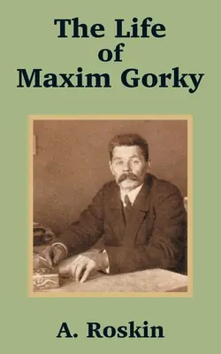 Życie Maksyma Gorkiego - The Life of Maxim Gorky