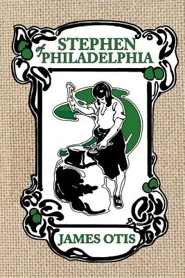 Stephen of Philadelphia: Historia kolonii Penna - Stephen of Philadelphia: A Story of Penn's Colony