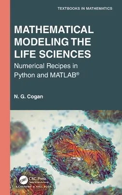 Modelowanie matematyczne w naukach przyrodniczych: Przepisy numeryczne w Pythonie i Matlabie(r) - Mathematical Modeling the Life Sciences: Numerical Recipes in Python and Matlab(r)