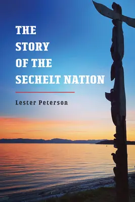 Historia narodu Sechelt - The Story of the Sechelt Nation