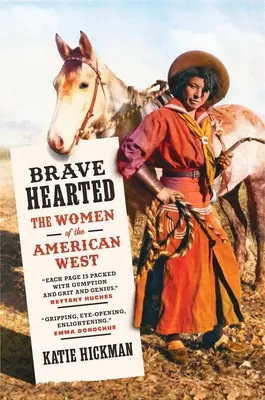 Odważne serca: Kobiety amerykańskiego Zachodu - Brave Hearted: The Women of the American West