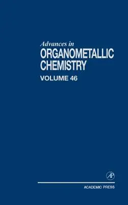 Postępy w chemii metaloorganicznej: Tom 46 - Advances in Organometallic Chemistry: Volume 46