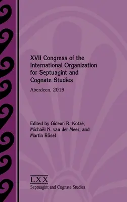 XVII Kongres Międzynarodowej Organizacji Studiów Septuaginty i Kognatów: Aberdeen, 2019 - XVII Congress of the International Organization for Septuagint and Cognate Studies: Aberdeen, 2019