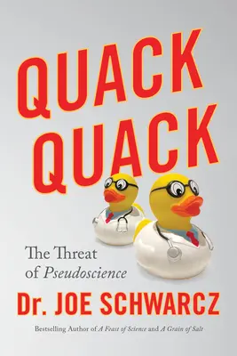 Quack Quack: Zagrożenie pseudonauką - Quack Quack: The Threat of Pseudoscience