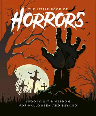 Mała księga horrorów: Świętowanie najstraszniejszej nocy w roku - The Little Book of Horrors: A Celebration of the Spookiest Night of the Year