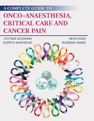 Kompletny przewodnik po znieczuleniu onkologicznym, opiece krytycznej i bólu nowotworowym - A Complete Guide to Onco-Anaesthesia, Critical Care and Cancer Pain